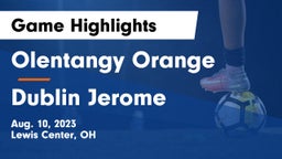 Olentangy Orange  vs Dublin Jerome  Game Highlights - Aug. 10, 2023