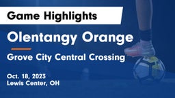 Olentangy Orange  vs Grove City Central Crossing Game Highlights - Oct. 18, 2023