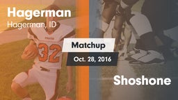 Matchup: Hagerman  vs. Shoshone  2016