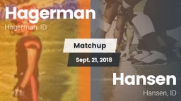 Matchup: Hagerman  vs. Hansen  2018
