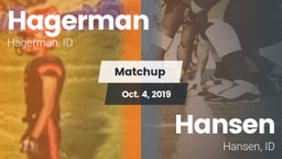 Matchup: Hagerman  vs. Hansen  2019