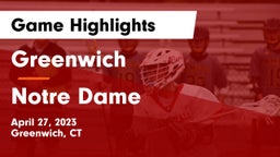 Greenwich  vs Notre Dame  Game Highlights - April 27, 2023