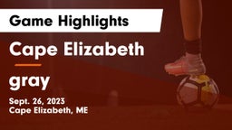 Cape Elizabeth  vs gray Game Highlights - Sept. 26, 2023