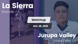 Matchup: La Sierra High vs. Jurupa Valley  2016