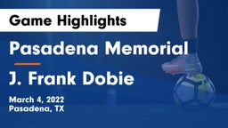 Pasadena Memorial  vs J. Frank Dobie  Game Highlights - March 4, 2022