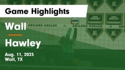Wall  vs Hawley  Game Highlights - Aug. 11, 2023