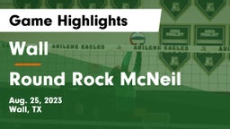 Wall  vs Round Rock McNeil Game Highlights - Aug. 25, 2023