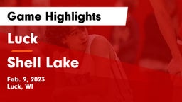 Luck  vs Shell Lake  Game Highlights - Feb. 9, 2023