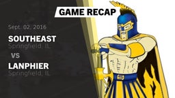 Recap: Southeast  vs. Lanphier  2016