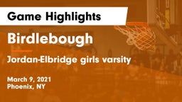 Birdlebough  vs Jordan-Elbridge  girls varsity Game Highlights - March 9, 2021