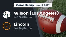 Recap: Wilson  (Los Angeles) vs. Lincoln  2017