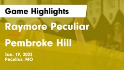 Raymore Peculiar  vs Pembroke Hill  Game Highlights - Jan. 19, 2023