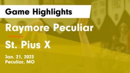 Raymore Peculiar  vs St. Pius X  Game Highlights - Jan. 21, 2023