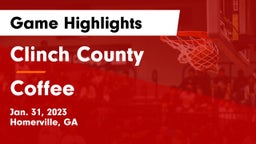 Clinch County  vs Coffee  Game Highlights - Jan. 31, 2023