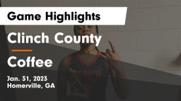 Clinch County  vs Coffee  Game Highlights - Jan. 31, 2023