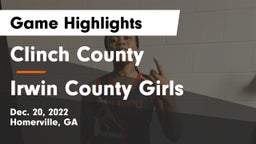 Clinch County  vs Irwin County  Girls Game Highlights - Dec. 20, 2022