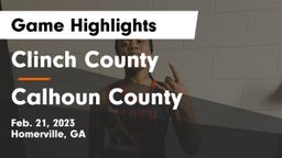 Clinch County  vs Calhoun County  Game Highlights - Feb. 21, 2023
