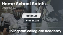 Matchup: Home School Saints vs. livingston collegiate academy 2018