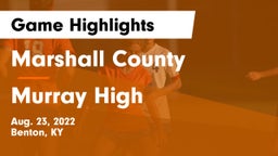Marshall County  vs Murray High Game Highlights - Aug. 23, 2022