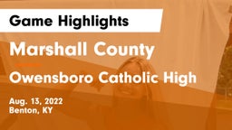 Marshall County  vs Owensboro Catholic High Game Highlights - Aug. 13, 2022