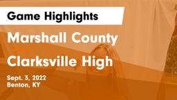 Marshall County  vs Clarksville High Game Highlights - Sept. 3, 2022