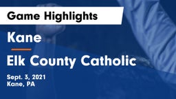 Kane  vs Elk County Catholic  Game Highlights - Sept. 3, 2021