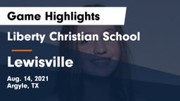 Liberty Christian School  vs Lewisville  Game Highlights - Aug. 14, 2021