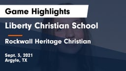 Liberty Christian School  vs Rockwall Heritage Christian  Game Highlights - Sept. 3, 2021