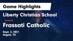 Liberty Christian School  vs Frassati Catholic Game Highlights - Sept. 3, 2021
