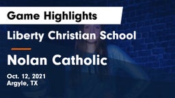 Liberty Christian School  vs Nolan Catholic  Game Highlights - Oct. 12, 2021