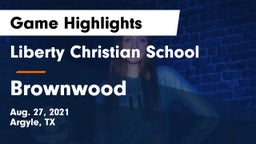 Liberty Christian School  vs Brownwood  Game Highlights - Aug. 27, 2021