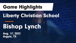 Liberty Christian School  vs Bishop Lynch  Game Highlights - Aug. 17, 2022
