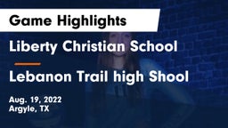 Liberty Christian School  vs Lebanon Trail high Shool Game Highlights - Aug. 19, 2022
