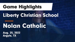 Liberty Christian School  vs Nolan Catholic  Game Highlights - Aug. 25, 2022