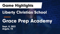 Liberty Christian School  vs Grace Prep Academy Game Highlights - Sept. 8, 2022