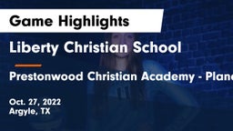 Liberty Christian School  vs Prestonwood Christian Academy - Plano Game Highlights - Oct. 27, 2022