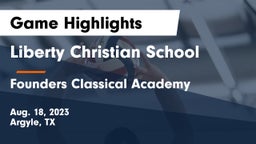 Liberty Christian School  vs Founders Classical Academy  Game Highlights - Aug. 18, 2023
