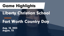 Liberty Christian School  vs Fort Worth Country Day  Game Highlights - Aug. 18, 2023