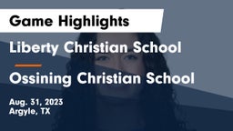 Liberty Christian School  vs Ossining Christian School Game Highlights - Aug. 31, 2023