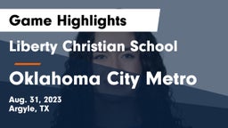 Liberty Christian School  vs Oklahoma City Metro Game Highlights - Aug. 31, 2023