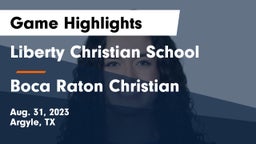 Liberty Christian School  vs Boca Raton Christian  Game Highlights - Aug. 31, 2023