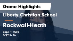 Liberty Christian School  vs Rockwall-Heath  Game Highlights - Sept. 1, 2023