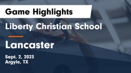 Liberty Christian School  vs Lancaster Game Highlights - Sept. 2, 2023