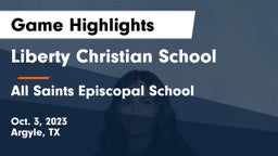 Liberty Christian School  vs All Saints Episcopal School Game Highlights - Oct. 3, 2023