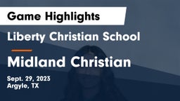 Liberty Christian School  vs Midland Christian  Game Highlights - Sept. 29, 2023