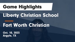 Liberty Christian School  vs Fort Worth Christian  Game Highlights - Oct. 10, 2023