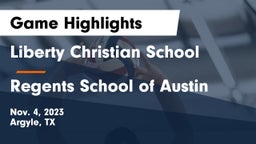 Liberty Christian School  vs Regents School of Austin Game Highlights - Nov. 4, 2023