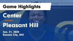 Center  vs Pleasant Hill  Game Highlights - Jan. 21, 2020