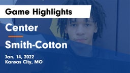 Center  vs Smith-Cotton  Game Highlights - Jan. 14, 2022