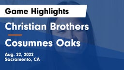 Christian Brothers  vs Cosumnes Oaks  Game Highlights - Aug. 22, 2022